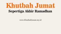 Teks Khutbah Jumat Singkat, Sepertiga Akhir Bulan Ramadhan - Copy